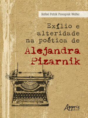 cover image of Exílio e Alteridade na Poética de Alejandra Pizarnik